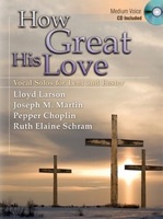 How Great His Love - Vocal Solos for Lent and Easter